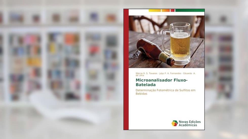 Microanalisador fluxo-batelada: Determinação fotométrica de sulfitos em bebidas, do autor S. Tavares Márcio R.; A. Fernandes Julys P.; A. de Lima Eduardo