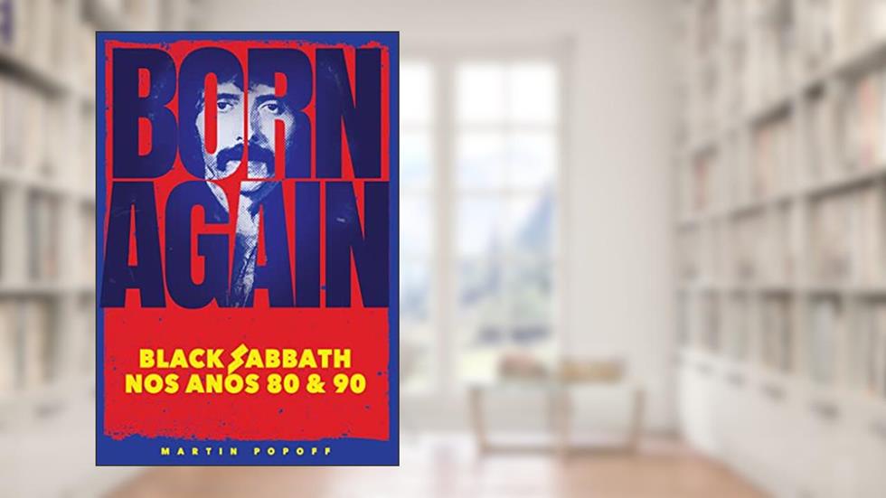 Born Again: Black Sabbath Nos Anos 80 & 90, do autor Martin Popoff