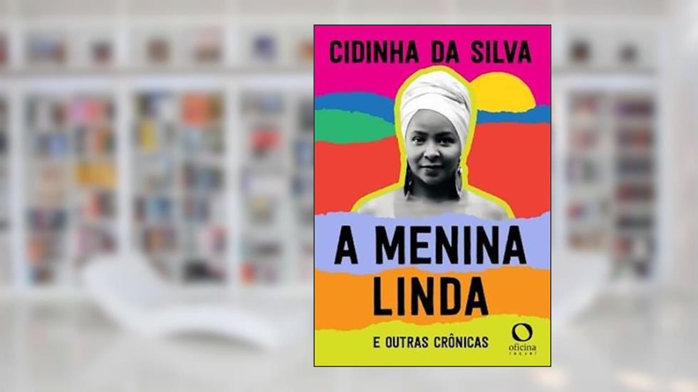 A menina linda e outras crônicas, do autor Cidinha da Silva