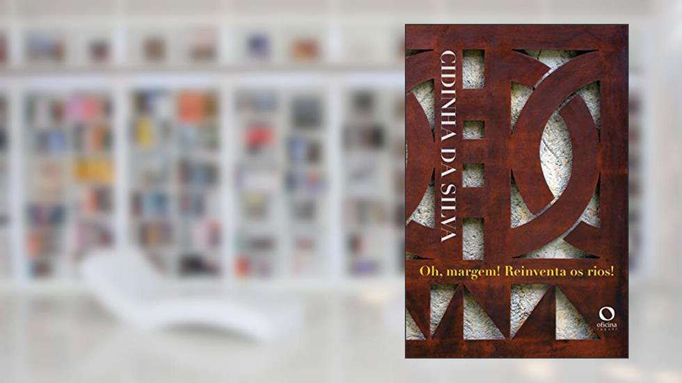Oh, margem! Reinventa os rios!, do autor Cidinha da Silva