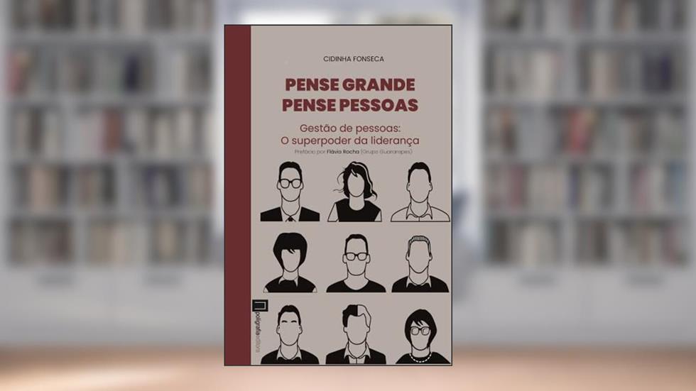 Pense Grande Pense Pessoas: Gestão de pessoas: o superpoder da liderança (Varejo em Foco), do autor Cidinha Fonseca
