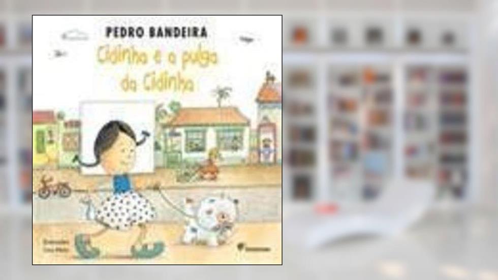Cidinha e a pulga Cidinha, do autor Pedro Bandeira