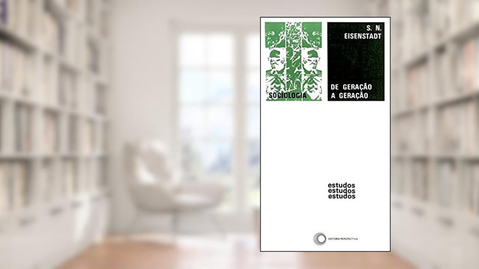 De geração a geração, do autor S. N. Eisenstadt