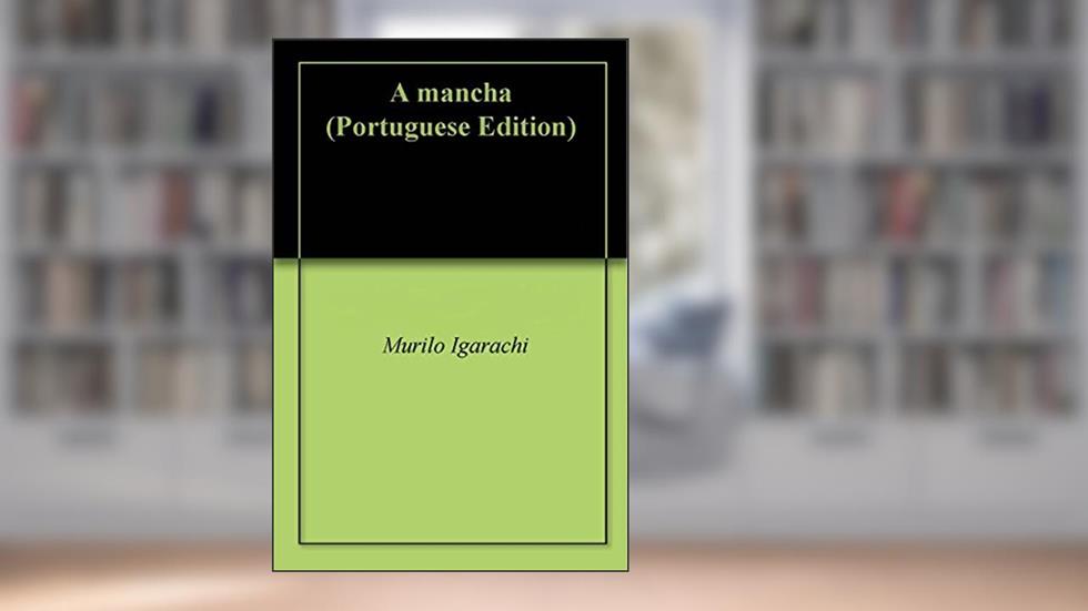 A mancha, do autor Murilo Igarachi