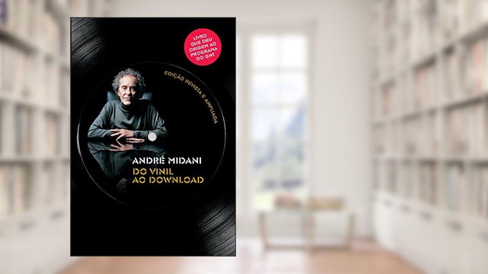 Do Vinil ao Download, do autor André Midani
