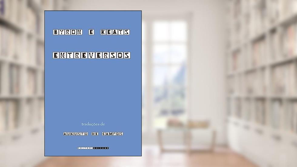 Byron e Keats: Entreversos, do autor Augusto de Campos