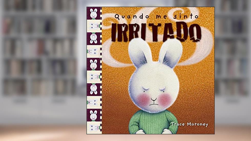 Quando me sinto irritado, do autor Trace Moroney