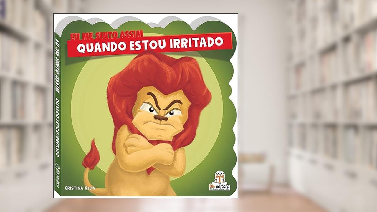 Eu me sinto assim: Quando estou irritado, do autor Cristina Klein