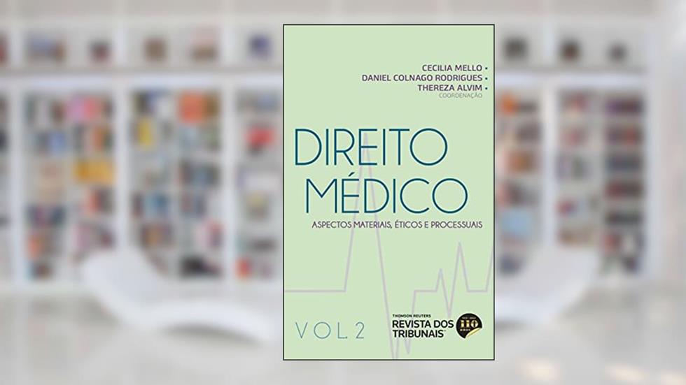 Direito Médico Vol. 2, do autor Cecília Mello; Daniel Colnago Rodrigues; Thereza Alvim