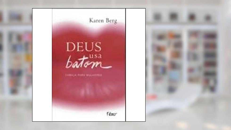 Deus Usa Batom, do autor Berg