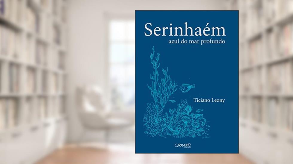 Serinhaém: Azul do mar profundo, do autor Ticiano Leony