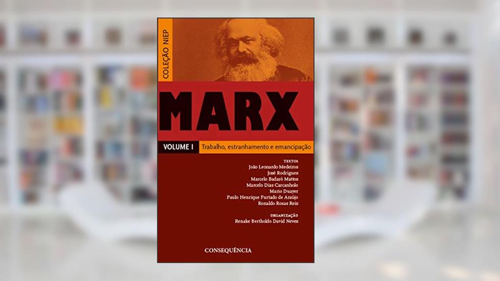 Trabalho, Estranhamento E Emancipação, do autor Renake Bertholdo David Neves
