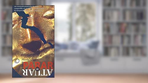 Capa de Como parar de atuar, do autor Harold Guskin