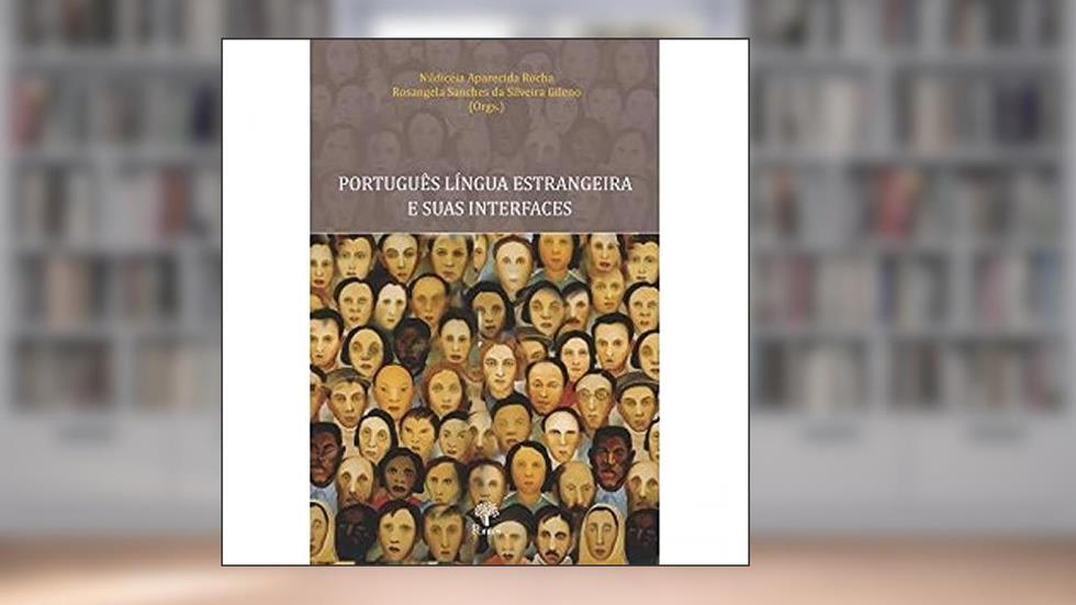 Português Língua Estrangeira E Suas Interfaces, do autor Nildicéia Aparecida Rocha