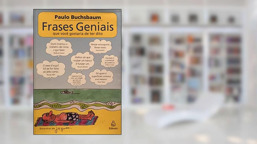 Frases Geniais que Você Gostaria de Ter Dito, do autor Paulo Eduardo L. Buchsbarim