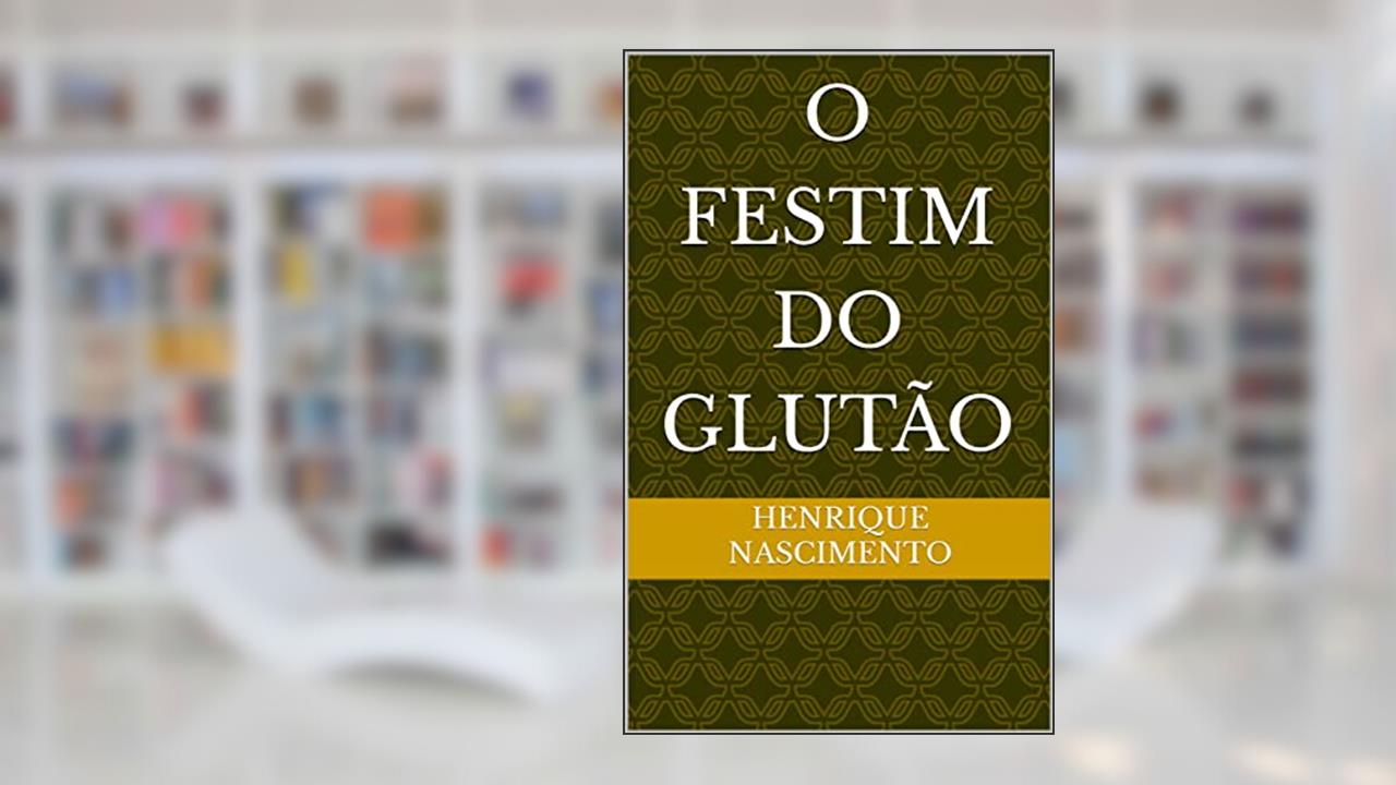 O Festim do glutão, do autor Henrique Nascimento