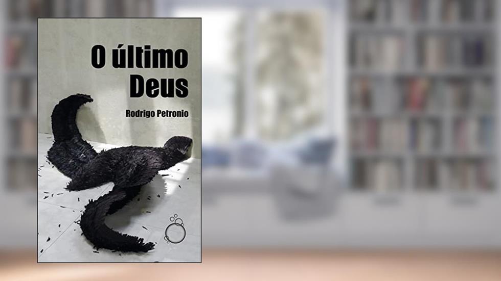 O último Deus, do autor Rodrigo Petronio