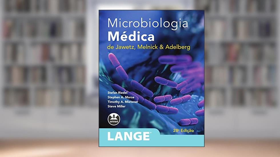 Microbiologia Médica de Jawetz, Melnick & Adelberg, do autor Stefan Riedel; Stephen A. Morse; Timothy A. Mietzner; Steve Miller