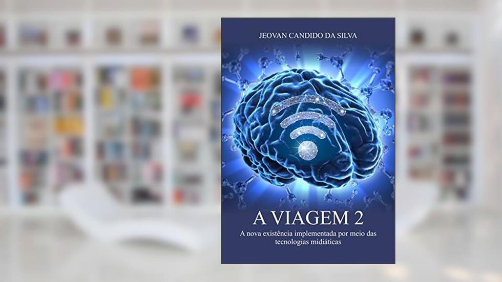 A vigem 2: A nova existência implementada por meio das tecnologias midiáticas, do autor Jeovan candido da silva
