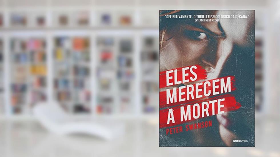 Eles merecem a morte, do autor Peter Swanson