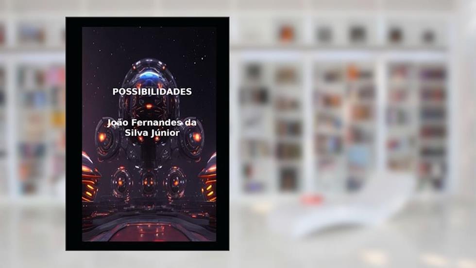 POSSIBILIDADES: Partículas, Átomos e Espiritismo (Portuguese Edition), do autor Sr. João Fernandes da Silva Jr.
