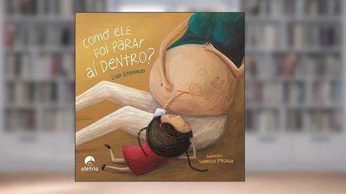 Capa de Como ele foi Parar aí Dentro?, do autor Ilan Brenman