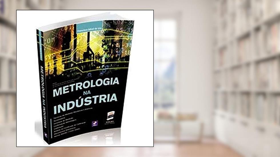 Metrologia na Indústria, do autor Tatiana Gabriela Brassea Galleguillos