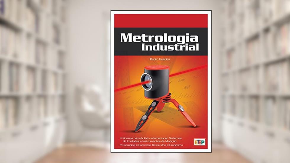 Metrologia Industrial, do autor Pedro Guedes