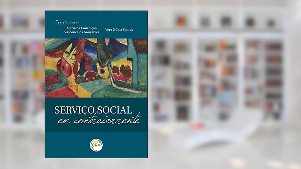 Serviço social em contracorrente, do autor Maria da Conceição Vasconcelos Gonçalves; Vera Núbia Santos