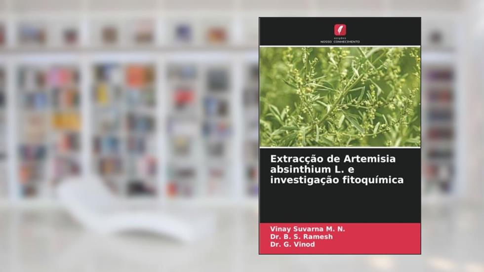 Extracção de Artemisia absinthium L. e investigação fitoquímica, do autor Vinay Suvarna M. N.; B. S. Ramesh; G. Vinod