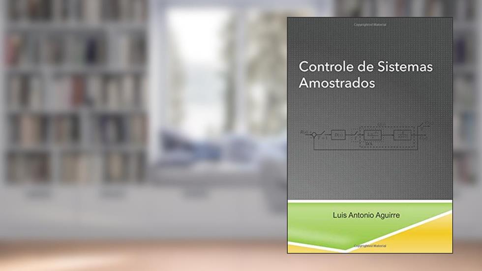 Controle de Sistemas Amostrados, do autor Prof Luis Antonio Aguirre