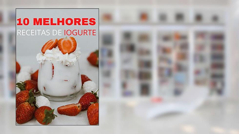 10 Receitas de Iogurte, do autor Lucas Pena