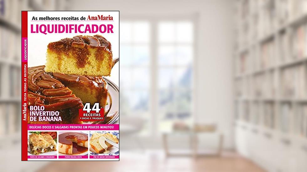 Revista AnaMaria Testa Todas as Receitas - Especial Liquidificador (AnaMaria Receitas), do autor Perfil Brasil