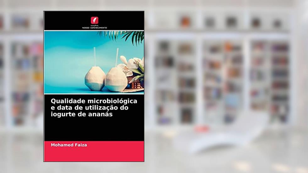 Qualidade microbiológica e data de utilização do iogurte de ananás, do autor Mohamed Faiza
