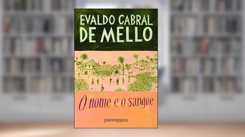 Capa de O nome e o sangue, do autor Evaldo Cabral de Mello