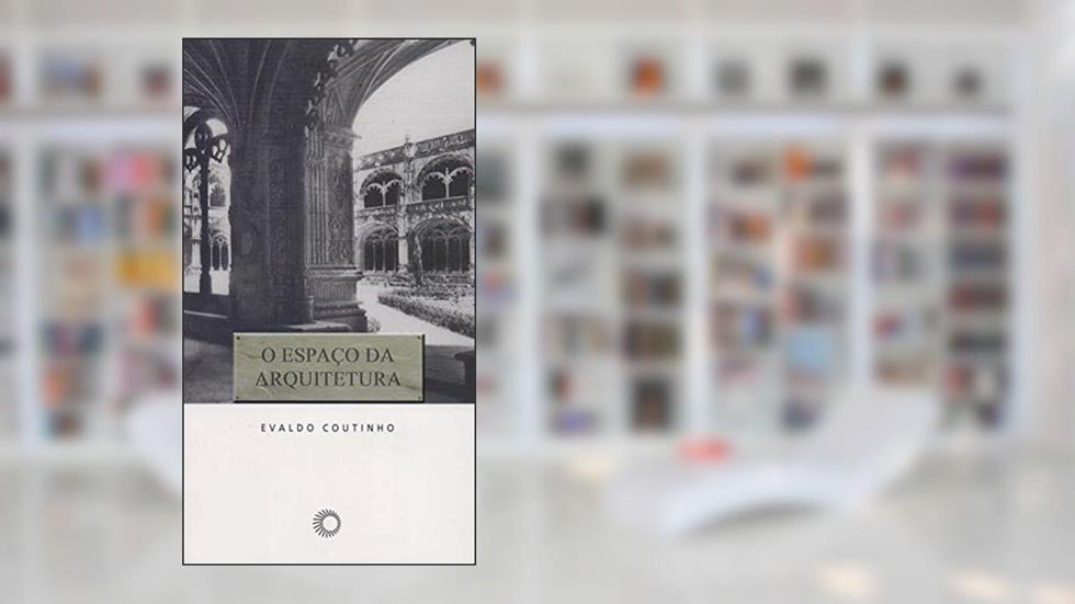 O espaço da arquitetura, do autor Evaldo Coutinho
