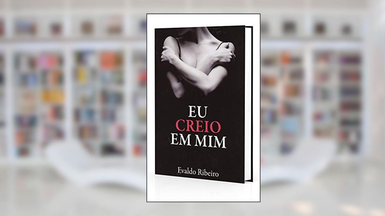Eu Creio em Mim, do autor Evaldo Ribeiro