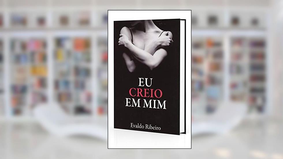 Eu Creio em Mim, do autor Evaldo Ribeiro