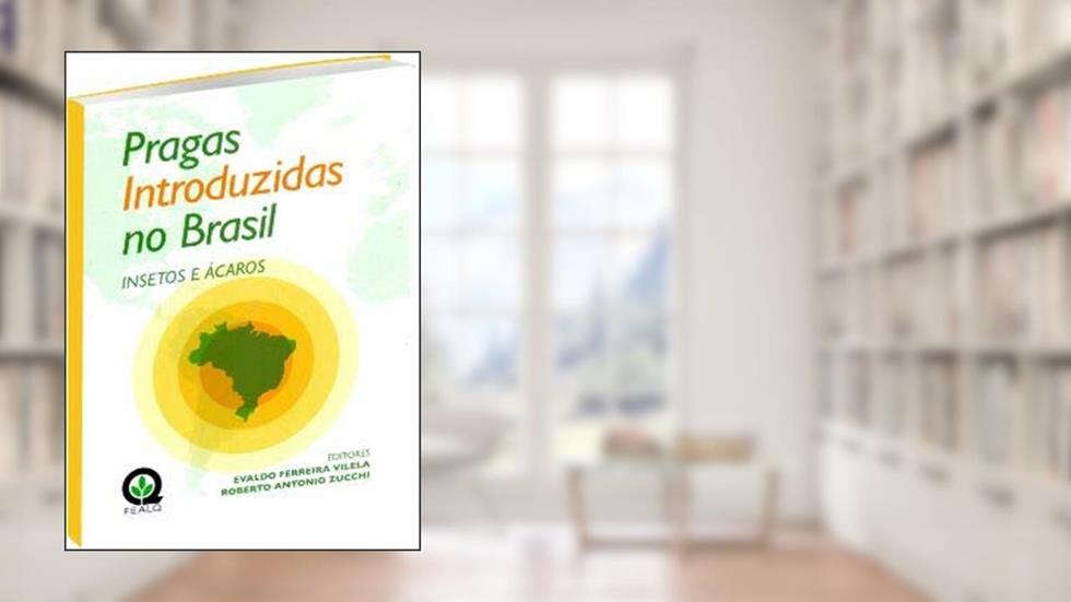 Pragas Introduzidas no Brasil. Insetos e Ácaros, do autor Evaldo Ferreira Vilela