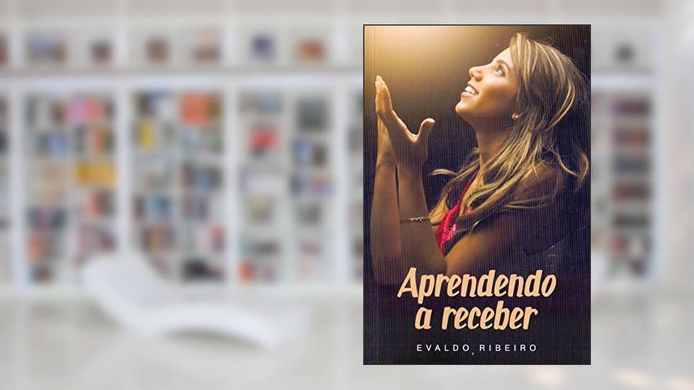 Aprendendo a Receber, do autor Evaldo Ribeiro