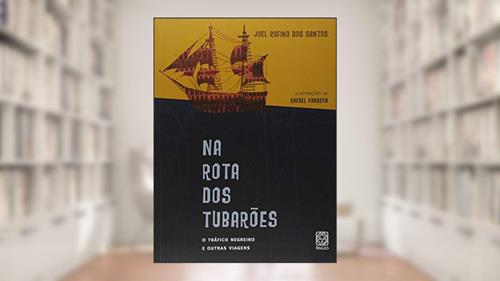 Capa de Na Rota Dos Tubaroes, do autor Joel Rufino dos Santos