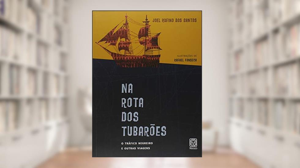 Na Rota Dos Tubaroes, do autor Joel Rufino dos Santos
