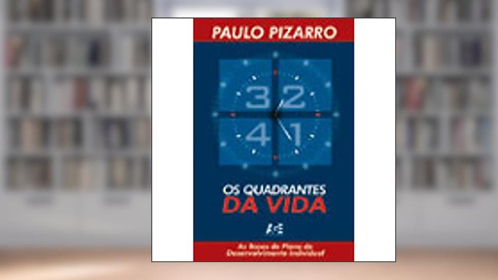 Os Quadrantes da Vida, do autor Paulo Pizarro
