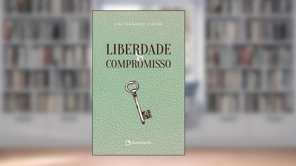 Liberdade e compromisso, do autor Luiz Fernando Cintra