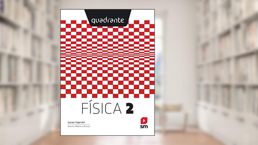 Quadrante. Física - 2º Ano, do autor Lucas Caprioli
