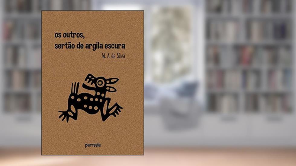 Os Outros, Sertão De Argila Escura, do autor W. A Da Silva