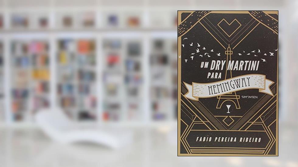 Um Dry Martini Para Hemingway, do autor Fábio Pereira Ribeiro
