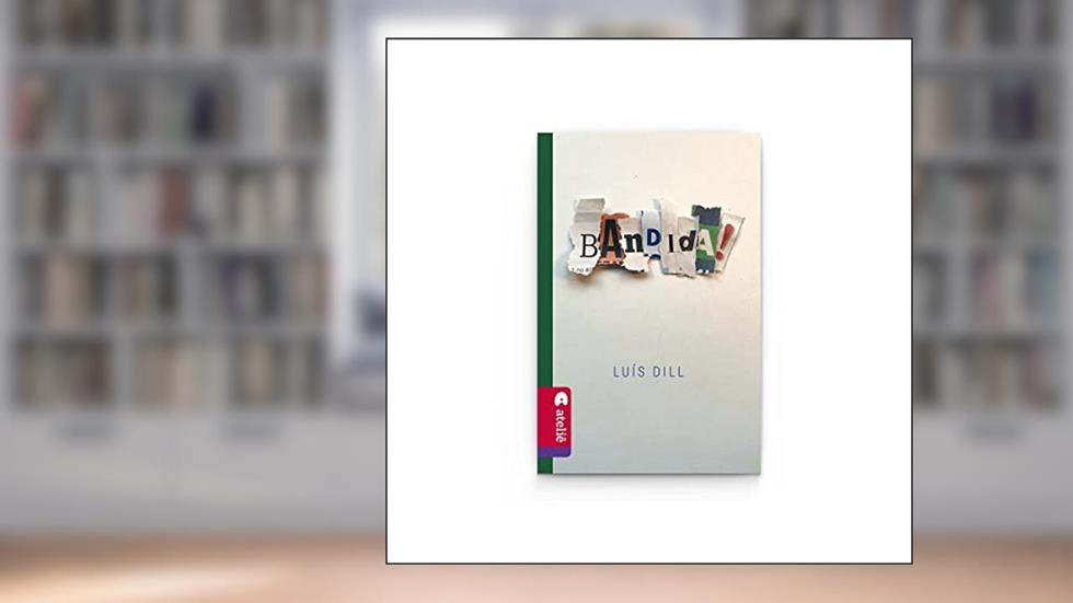 Bandida!, do autor Luís Dill