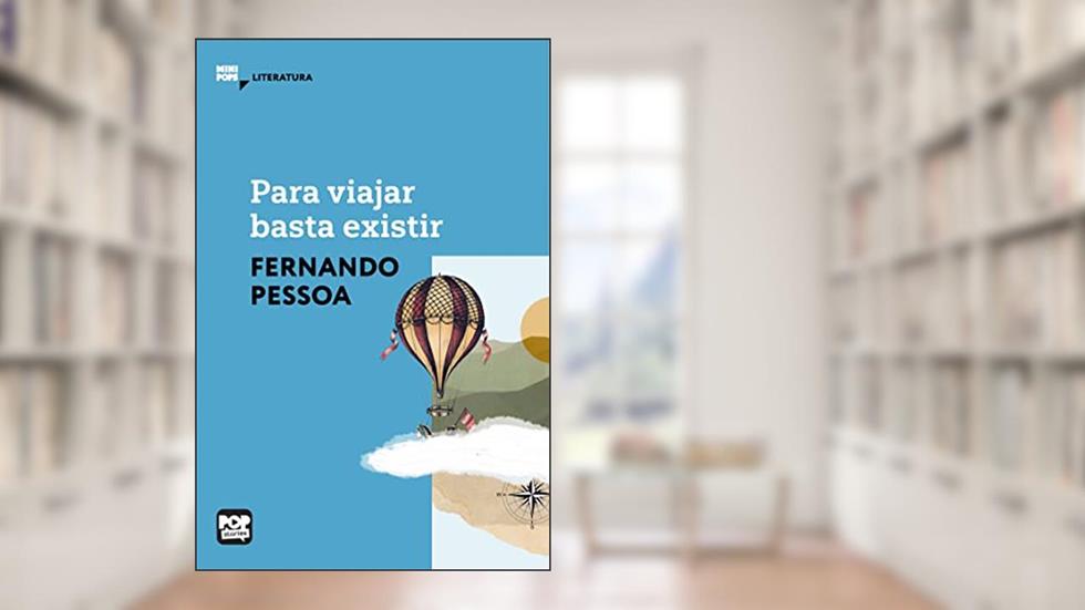 Para viajar basta existir: Trechos selecionados de "Livro do desassossego", de Fernando Pessoa (MiniPops), do autor Fernando Pessoa