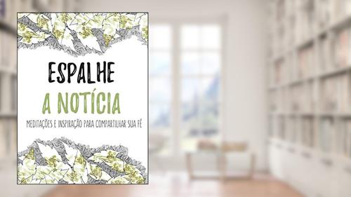 Capa de Espalhe a notícia, do autor Thomas Nelson Brasil